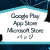 GooglePlay、AppStore、MicrosoftStoreバッジ